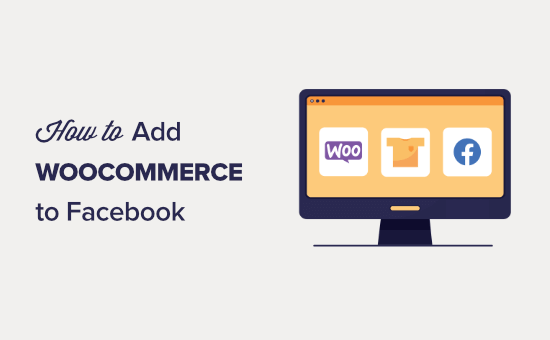如何将 WooCommerce 商店添加到 Facebook（一步一步）