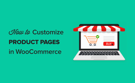 如何自定义 WooCommerce 产品页面（无代码方法）