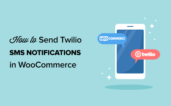 如何从 WooCommerce 发送 Twilio 短信通知