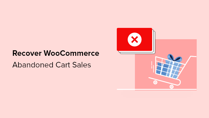 14 种方法来恢复 WooCommerce 放弃的购物车销售
