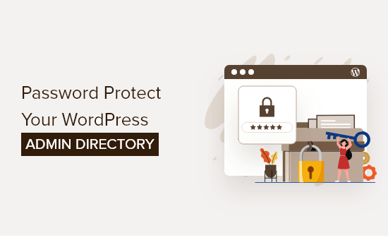 如何使用密码保护您的 WordPress 管理员 (wp-admin) 目录