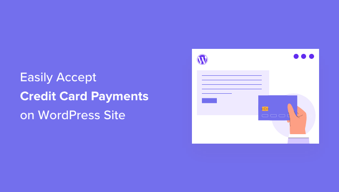 如何在您的 WordPress 网站上轻松接受信用卡付款