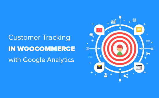 使用 Google Analytics 在 WooCommerce 中启用客户跟踪