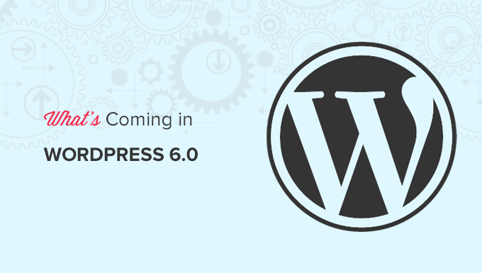即将推出的 WordPress 6.0 的功能和屏幕截图（功能和屏幕截图）