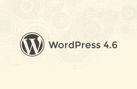 WordPress 4.6 中的新功能