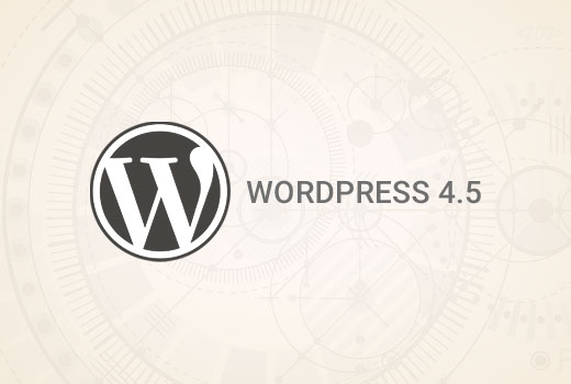 WordPress 4.5 的新功能（功能和屏幕截图）