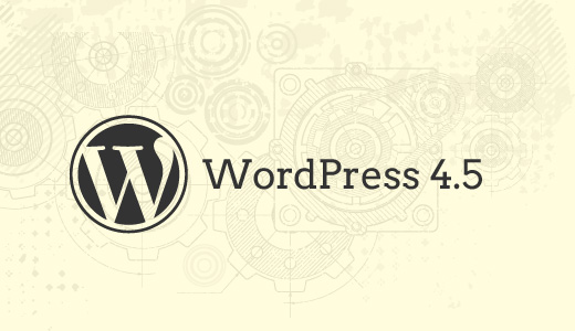 对即将推出的 WordPress 4.5 有何期待