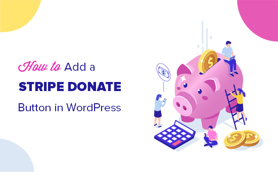 在 WordPress 帖子和页面中添加 Stripe 捐赠按钮