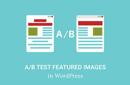 如何在 WordPress 中对特色图像进行 A/B 测试