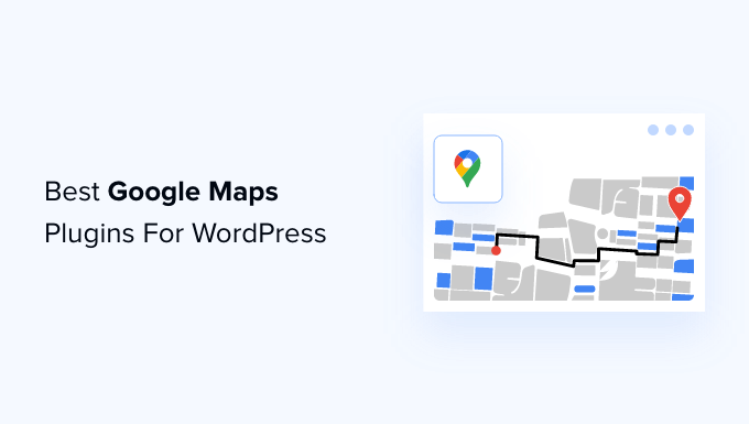 适用于 WordPress 的最佳 Google 地图插件