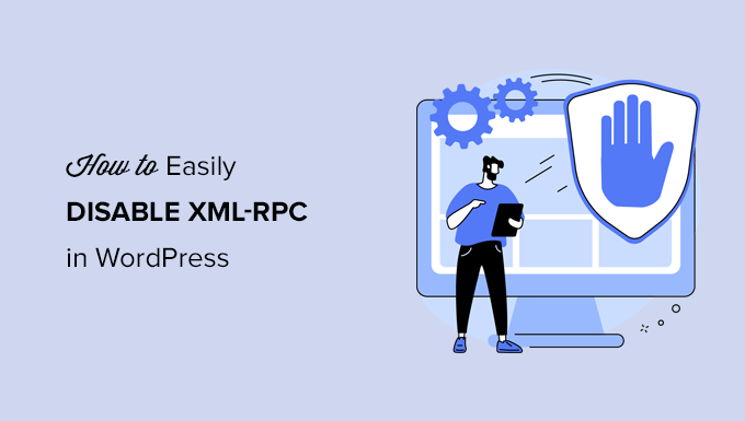 在 WordPress 中轻松禁用 XML-RPC